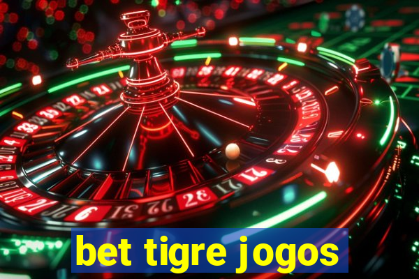 bet tigre jogos